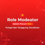 Role Moderator dalam Forum Slot